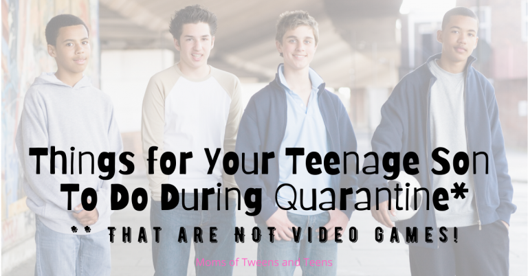 for your teenage boy to do during quarantine