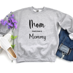 Mom Formerly Known As Mommy Unisex Crew Neck Sweatshirt