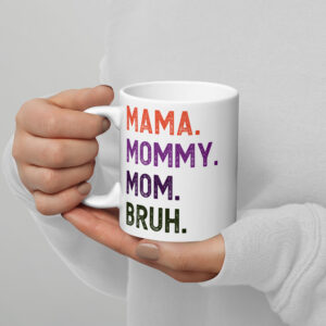 Mama Mommy Mom Bruh White glossy mug