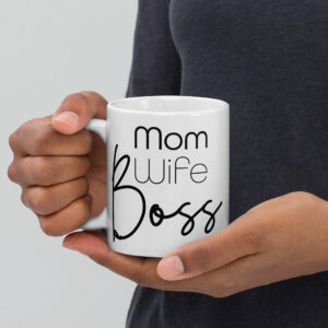 Mom Wife Boss White glossy mug